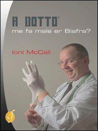 Dotto', me fa male er biafra? (A) - Ioni McCall - copertina