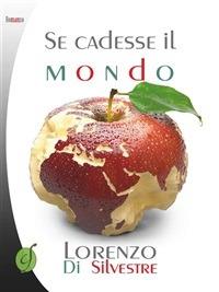 Se cadesse il mondo - Lorenzo Di Silvestre - ebook