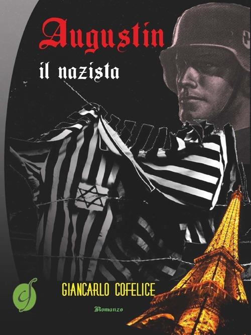 Augustin il nazista - Giancarlo Cofelice - copertina