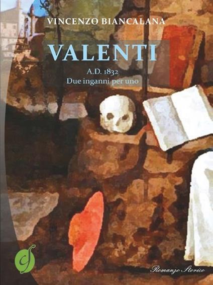 Valenti A.D. 1832. Due inganni per uno - Vincenzo Biancalana - copertina