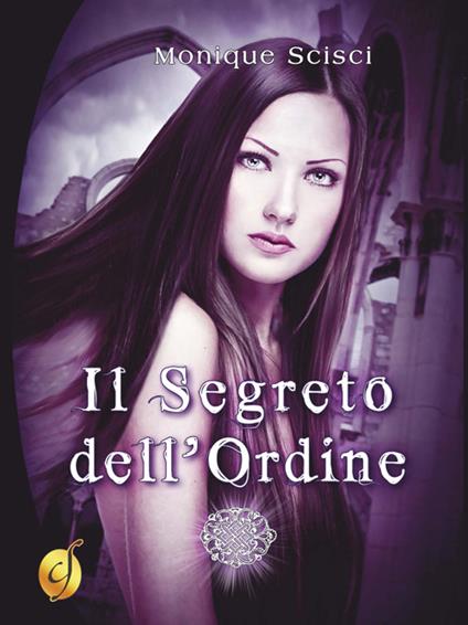 Il segreto dell'ordine - Monique Scisci - copertina