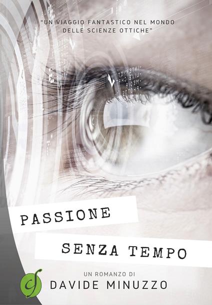 Passione senza tempo. Un viaggio fantastico nel mondo delle scienze ottiche - Davide Minuzzo - copertina