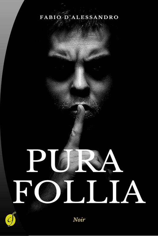 Pura follia - Fabio D'Alessandro - copertina