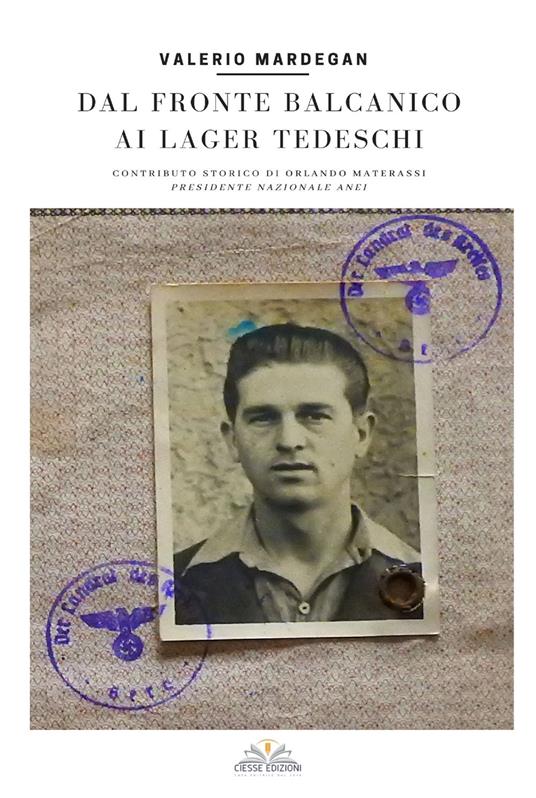 Dal fronte Balcanico ai lager tedeschi - Valerio Mardegan - copertina