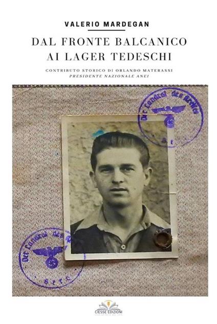 Dal fronte Balcanico ai lager tedeschi - Valerio Mardegan - ebook