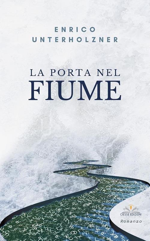 La porta nel fiume - Enrico Unterholzner - ebook