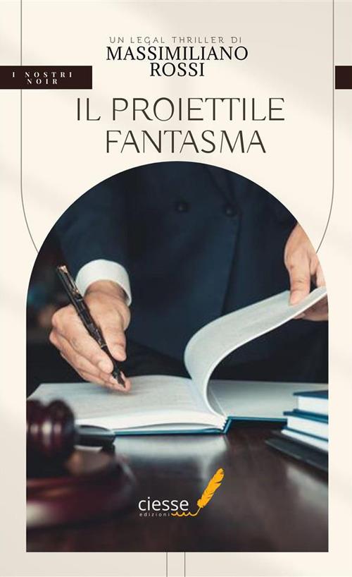 Il proiettile fantasma - Massimiliano Rossi - ebook