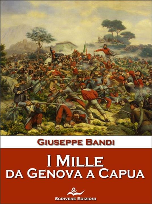 I Mille. Da Genova a Capua - Giuseppe Bandi - ebook