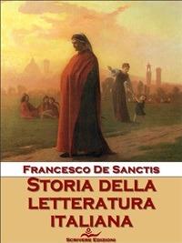 Storia della letteratura italiana - Francesco De Sanctis - ebook