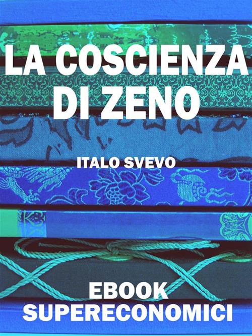 La coscienza di Zeno - Italo Svevo - ebook