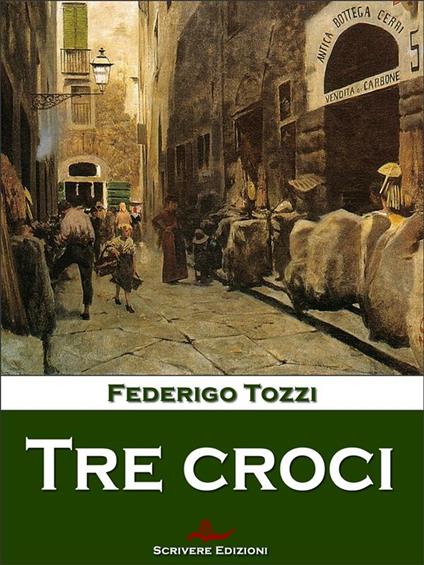 Tre croci - Federigo Tozzi - ebook