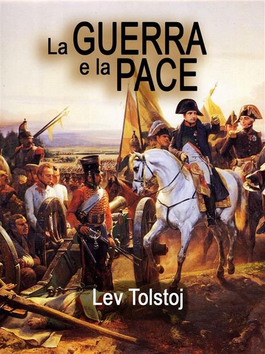 La guerra e la pace - Lev Tolstoj - ebook