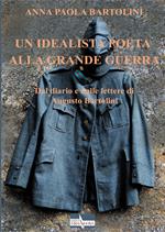 Un idealista poeta alla Grande Guerra. Dal diario e dalle lettere di Augusto Bartolini