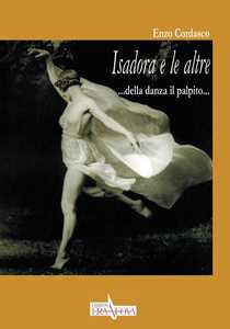 Image of Isadora e le altre. Della danza il palpito...