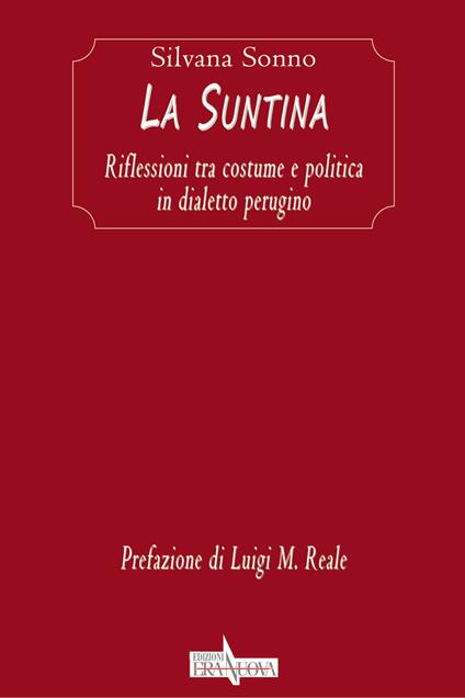 La Suntina. Riflessioni tra costume e politica in dialetto perugino - Silvana Sonno - copertina