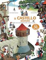 Il castello animato. Ediz. illustrata