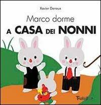 Marco dorme a casa dei nonni - Xavier Deneux - copertina