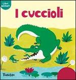 I cuccioli. Ediz. illustrata