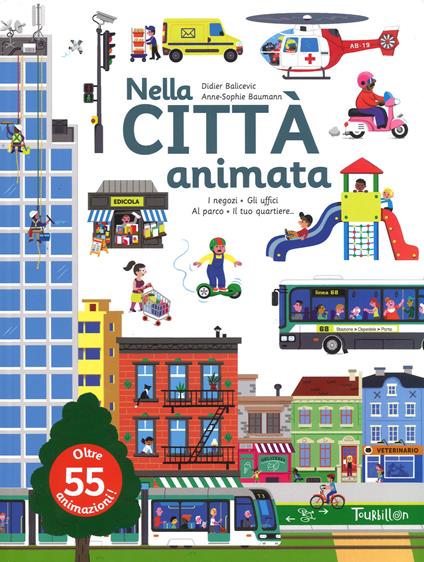 Nella città animata. Ediz. a colori - Anne-Sophie Baumann,Didier Balicevic - copertina