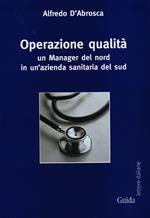 Operazione qualità. Un manager del nord in un'azienda sanitaria del sud