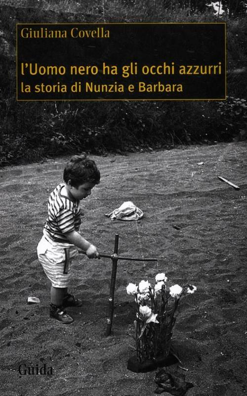 L'uomo nero ha gli occhi azzurri. La storia di Nunzia e Barbara - Giuliana Covella - copertina