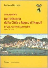 Compendio a dell'Historia della città e regno di Napoli di Gio. Antonio Summonte Napolitano - Luciana De Luca - copertina