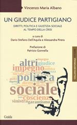 Un giudice partigiano. Diritti, politica e giustizia sociale al tempo della crisi