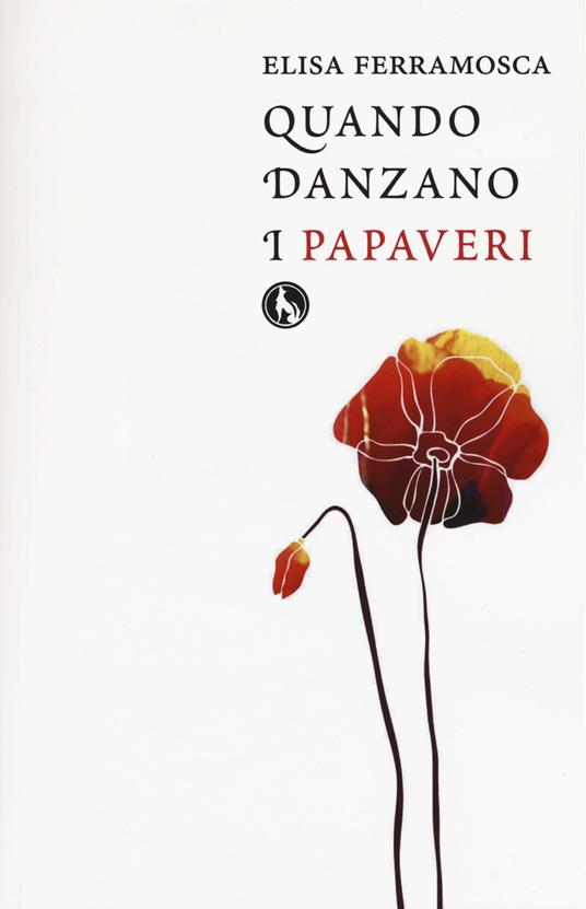 Quando danzano i papaveri - Elisa Ferramosca - copertina