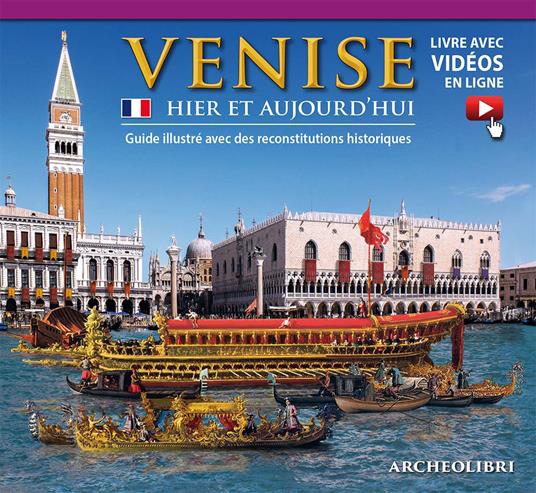 Venezia ieri e oggi. Ediz. francese. Con video scaricabile online - copertina