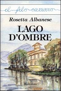 Lago d'ombre - Rosetta Albanese - ebook