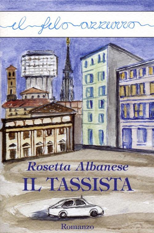 Il tassista - Rosetta Albanese - ebook