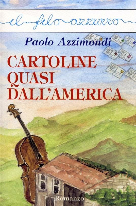 Cartoline quasi dall'america - Paolo Azzimondi - ebook