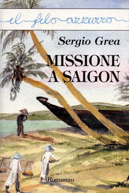 Missione a Saigon - Sergio Grea - ebook