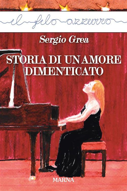 Storia di un amore dimenticato - Sergio Grea - ebook