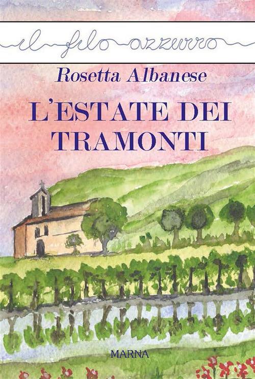 L' estate dei tramonti - Rosetta Albanese - ebook