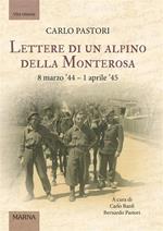 Lettere di un alpino della Monterosa. 8 marzo '44-1 aprile '45