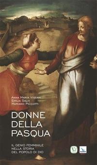 Donne della Pasqua. Il genio femminile nella storia del popolo di Dio - Mariano Picciotti,Emilia Salvi,Anna Maria Vissani - ebook