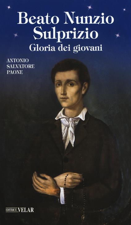 San Nunzio Sulprizio. Gloria dei giovani - Antonio Salvatore Paone - copertina