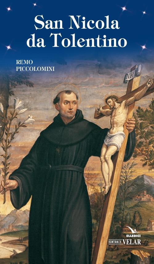 San Nicola da Tolentino. La gioia della semplicità. Ediz. illustrata - Remo Piccolomini - copertina