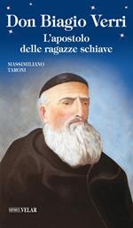 Don Biagio Verri. L'apostolo delle ragazze schiave