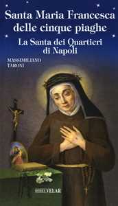 Image of Santa Maria Francesca delle cinque piaghe. La santa dei quartieri di Napoli