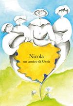 Nicola un amico di Gesù. Ediz. a caratteri grandi