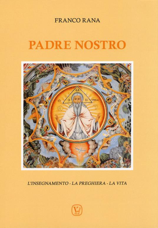 Padre nostro. L'insegnamento. La preghiera. La vita - Franco Rana - copertina