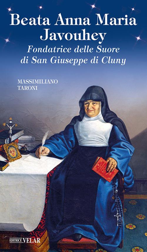 Beata Anna Maria Javouhey. Fondatrice delle suore di San Giuseppe di Cluny - Massimiliano Taroni - copertina