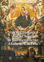 Storia e restauro della Chiesa di San Benedetto Abate di Caserta