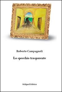 Lo specchio trasparente - Roberto Campagnoli - copertina