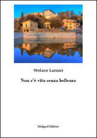 Non c'è vita senza bellezza - Stefano Lazzari - copertina