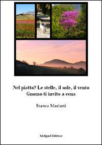 Nel piatto? Le stelle, il sole, il vento. Gnomo ti invito a cena - Franca Mariani - copertina