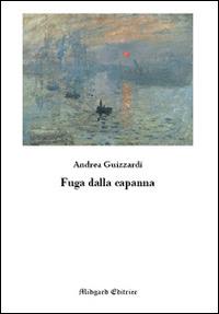 Fuga dalla capanna - Andrea Guizzardi - copertina