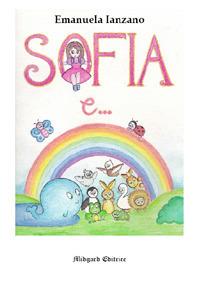 Sofia e.... Ediz. illustrata - Emanuela Ianzano - copertina